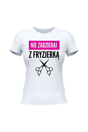 Koszulka damska Nie zadzieraj z fryzjerką - biała