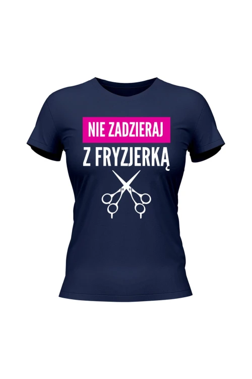 Koszulka damska Nie zadzieraj z fryzjerką - granatowa