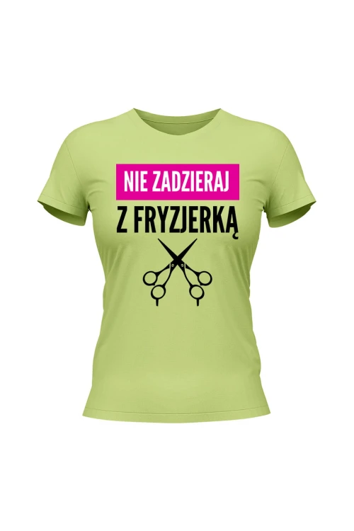 Koszulka damska Nie zadzieraj z fryzjerką - limonka