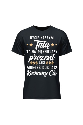 Koszulka męska Bycie naszym tatą to najpiękniejszy prezent - czarna