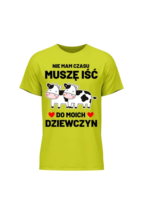 Koszulka męska Nie mam czasu musze iść do moich dziewczyn Krowy - limonka