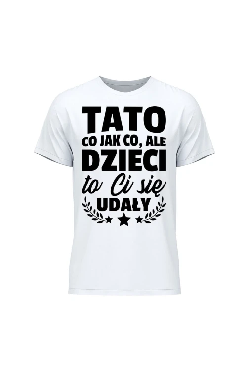 Koszulka męska Dzieci ci się udały tato - biała
