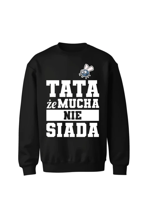 Bluza męska bez kaptura Tata że mucha nie siada - czarna