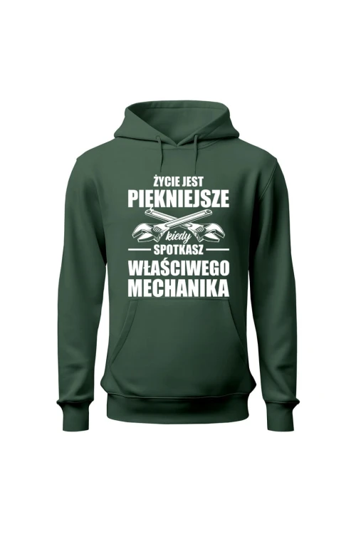 Bluza z kapturem Życie jest piękniejsze kiedy spotkasz właściwego mechanika - zielona