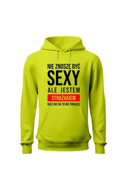 Bluza męska z kapturem Nie znoszę być sexy ale jestem strażakiem - limonka