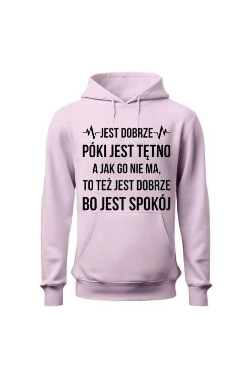 Bluza damska z kapturem Jest dobrze póki jest tętno - różowa