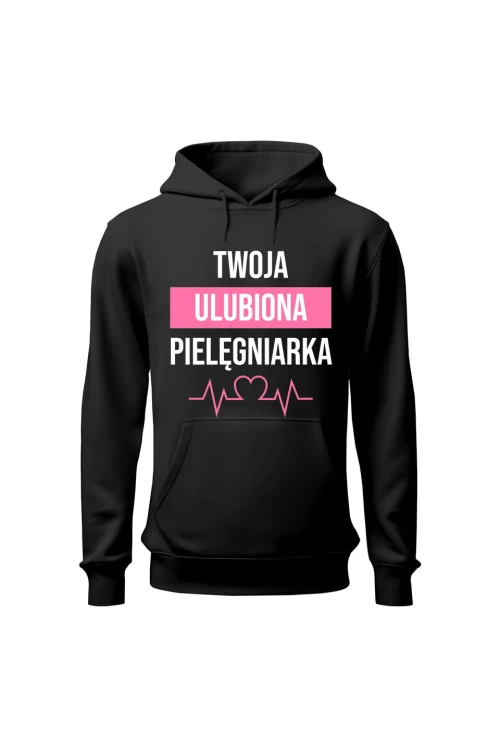 Bluza damska z kapturem Twoja ulubiona pielęgniarka - czarna