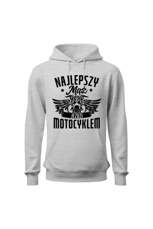 Bluza męska z kapturem Najlepszy mąż jeździ motocyklem - szara