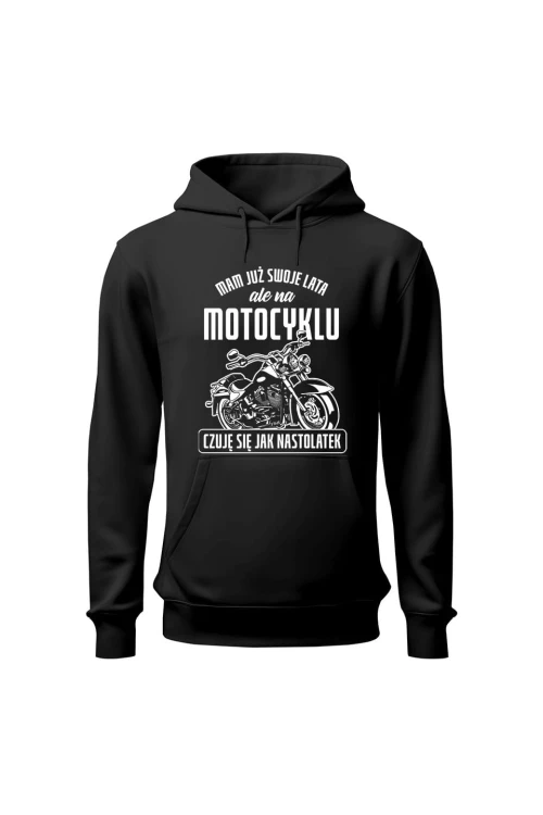 Bluza męska z kapturem Mam już swoje lata ale na motocyklu czuję się jak nastolatek - czarna