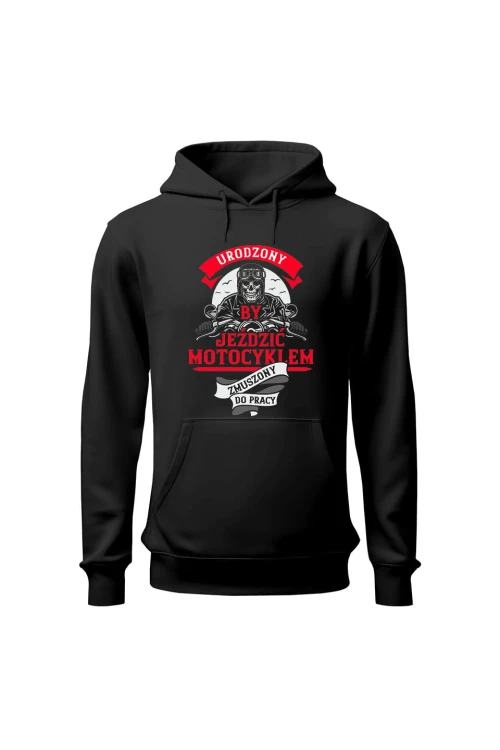 Bluza męska z kapturem Urodzony by jeździć motocyklem - czarna