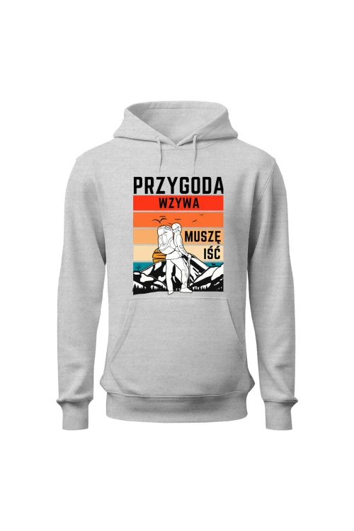 Bluza męska z kapturem Przygoda wzywa muszę iść - szara