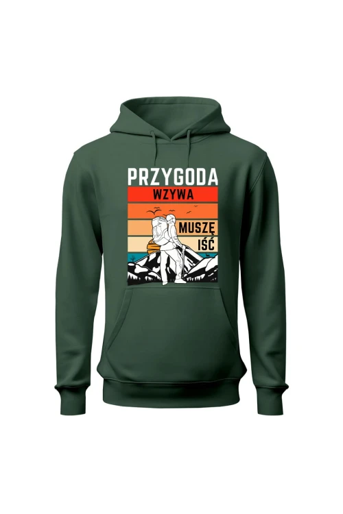 Bluza męska z kapturem Przygoda wzywa muszę iść - zielona