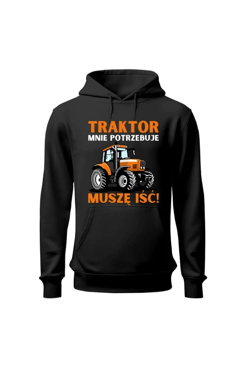 Bluza męska z kapturem Traktor mnie potrzebuje muszę iść - czarna