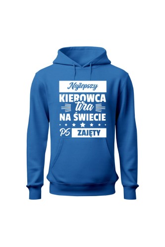 Bluza męska z kapturem Najlepszy kierowca tira na świecie ps zajęty - niebieska