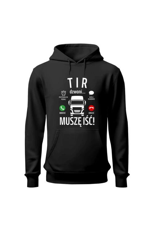Bluza męska z kapturem Tir dzwoni muszę iść - czarna