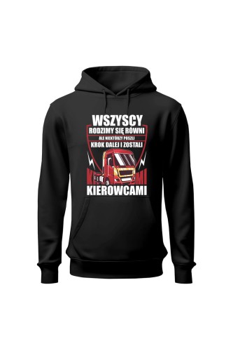 Bluza męska z kapturem Rodzimy się równi ale zostań kierowcą - czarna