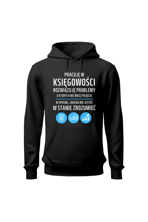 Bluza męska z kapturem Pracuję w księgowości rozwiązuję problemy - czarna