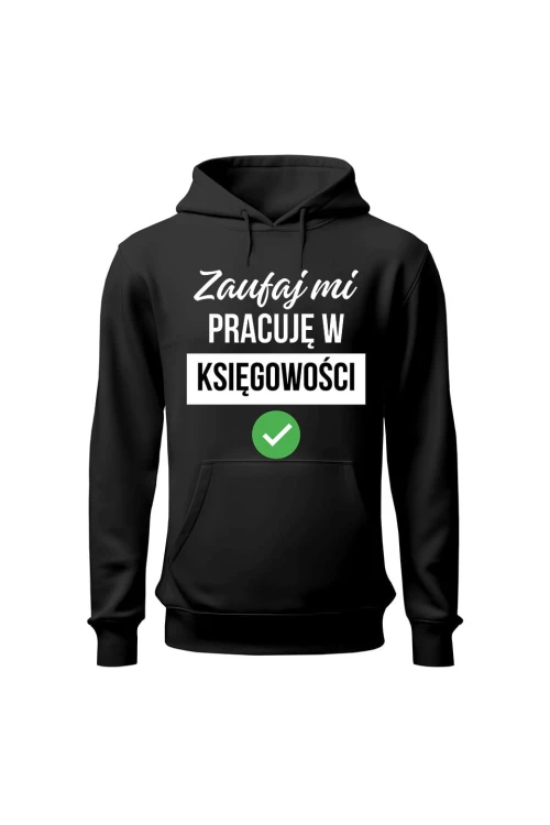 Bluza męska z kapturem Zaufaj mi pracuję w księgowości - czarna