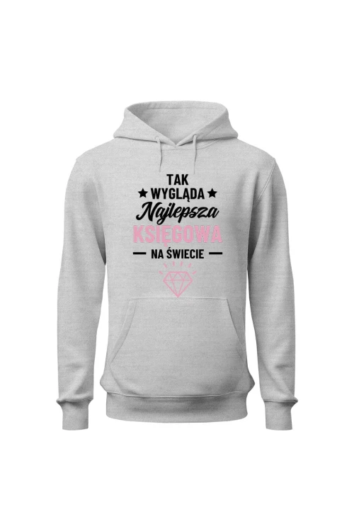 Bluza męska z kapturem Tak wygląda najlepsza księgowa - szara