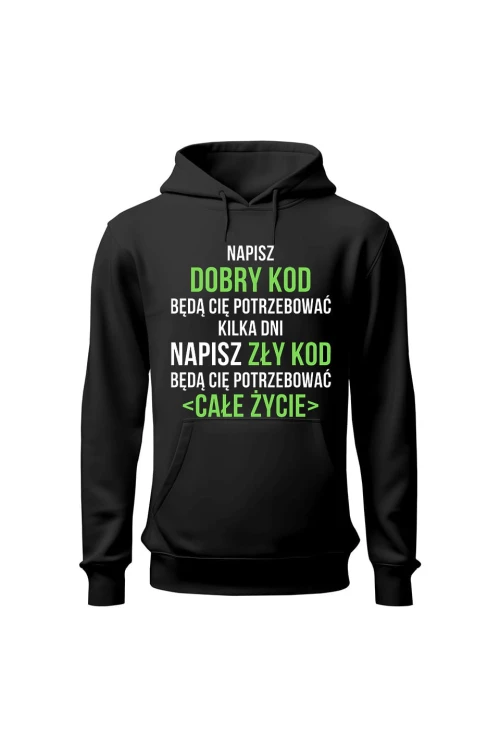 Bluza męska z kapturem Napisz dobry kod będą cię potrzebować kilka dni Napisz słaby kod będą cię potrzebować całe życie - czarna