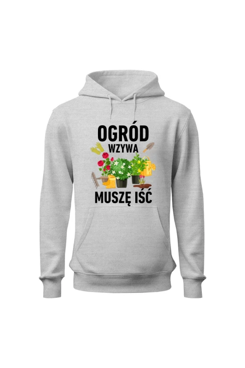 Bluza męska z kapturem Ogród wzywa muszę iść - szara