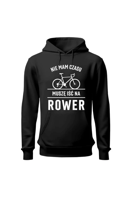 Bluza męska z kapturem Nie mam czasu muszę iść na rower Szosa - czarna