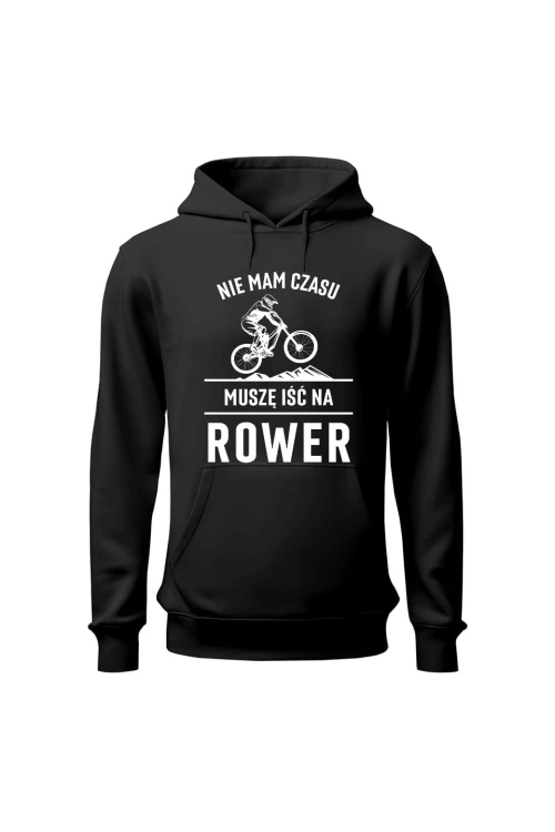 Bluza męska z kapturem Nie mam czasu muszę iść na rower Downhill - czarna