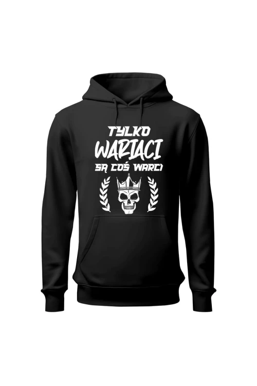 Bluza męska z kapturem Tylko wariaci są coś warci - czarna