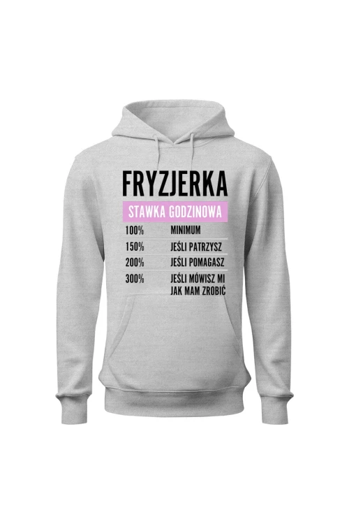 Bluza damska z kapturem Fryzjerka stawka godzinowa - szara