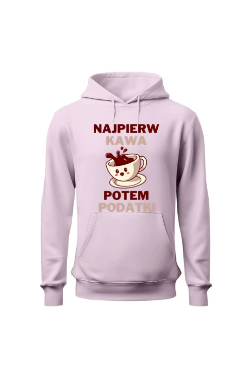 Bluza damska z kapturem Najpierw kawa potem podatki - różowa