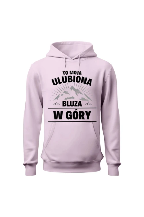 Bluza damska z kapturem To moja ulubiona bluza w góry - różowa