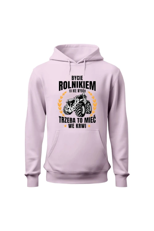 Bluza damska z kapturem Bycie rolnikiem to nie wybór - różowa