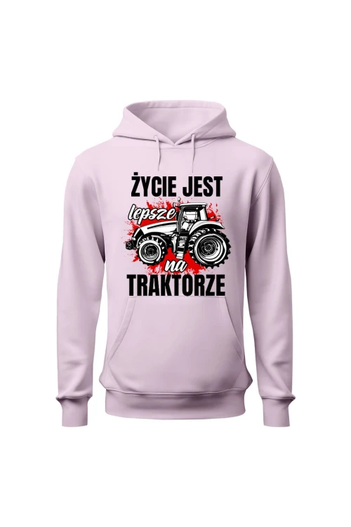 Bluza damska z kapturem Życie jest lepsze na TRAKTORZE - różowa