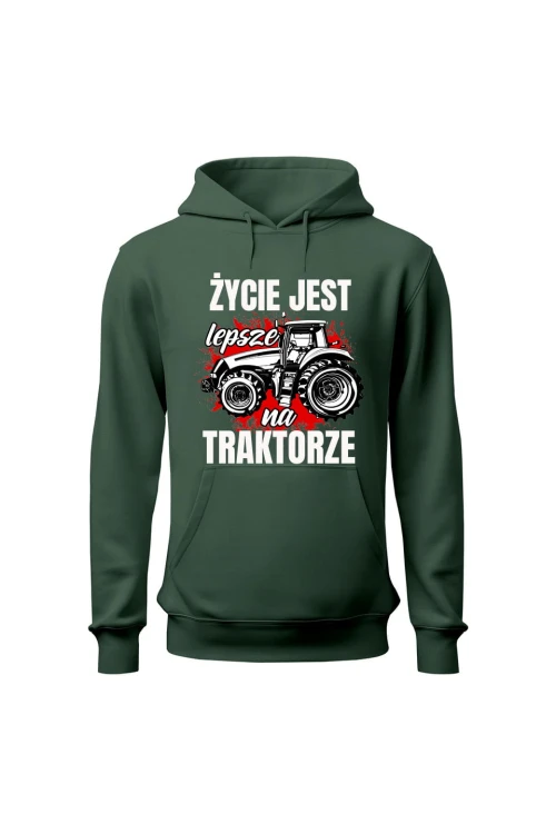 Bluza damska z kapturem Życie jest lepsze na TRAKTORZE - zielona