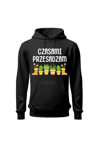 Bluza damska z kapturem Czasami przesadzam - czarna