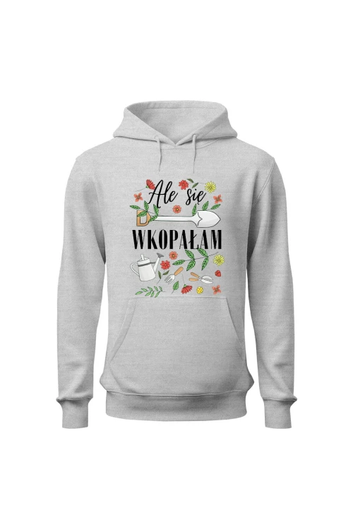 Bluza damska z kapturem Ale się wkopałam - szara