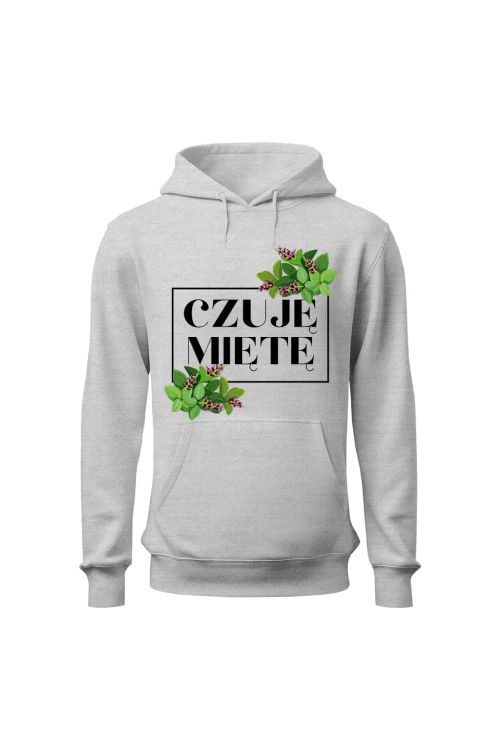 Bluza damska z kapturem Czuję miętę - szara