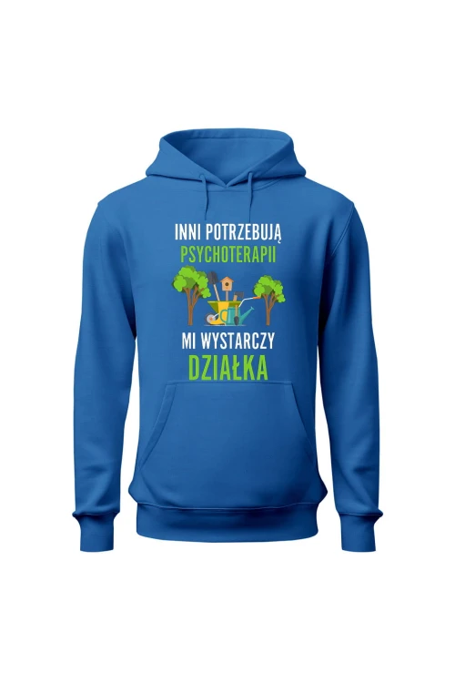 Bluza damska z kapturem Inni potrzebują psychoterapii mi wystarczy działka - niebieska