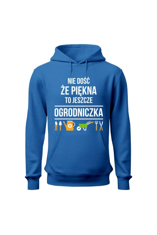 Bluza damska z kapturem Nie dość że piękna to jeszcze ogrodniczka - niebieska