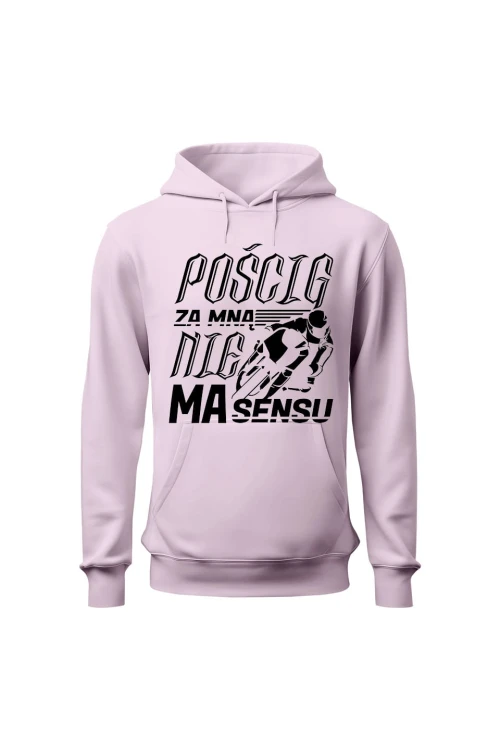 Bluza damska z kapturem Pościg za mną nie ma sensu - różowa