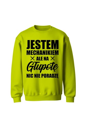 Bluza męska bez kaptura Jestem mechanikiem ale na głupotę nic nie poradzę