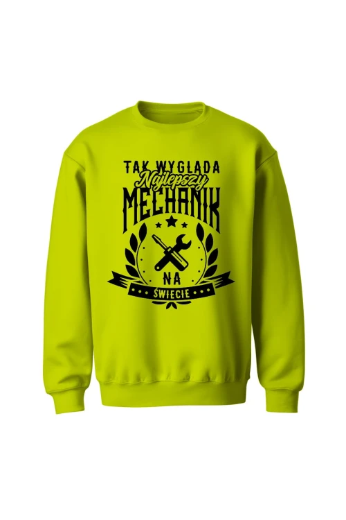 Bluza męska bez kaptura Tak wygląda najlepszy mechanik na świecie