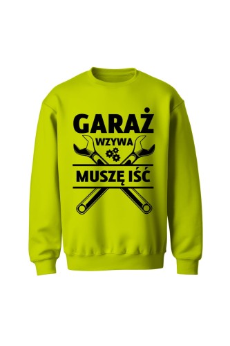 Bluza męska bez kaptura Garaż wzywa muszę iść