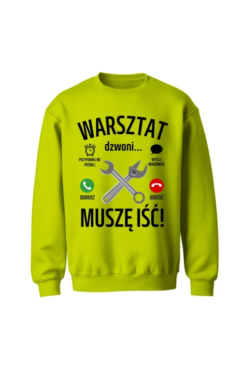 Bluza męska bez kaptura Warsztat dzwoni muszę iść