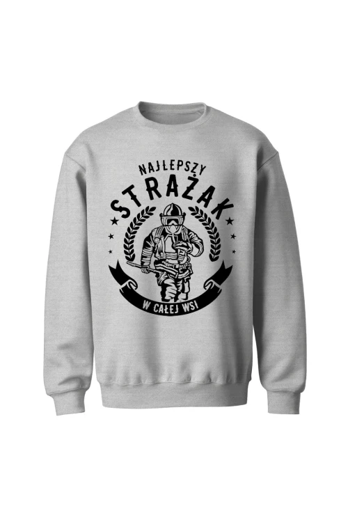 Bluza męska bez kaptura Najlepszy strażak w całej wsi - szara