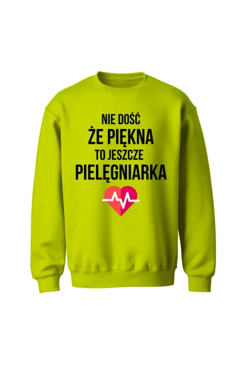 Bluza bez kaptura Nie dość że piękna to jeszcze pielęgniarka