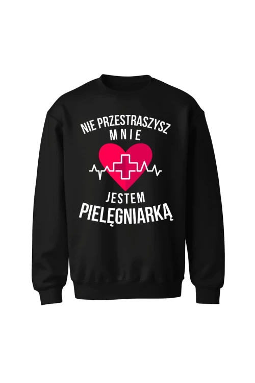 Bluza bez kaptura Nie przestraszysz mnie jestem pielęgniarką - czarna