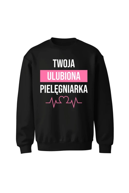 Bluza bez kaptura Twoja ulubiona pielęgniarka - czarna