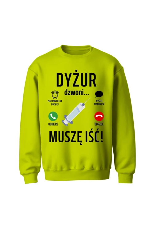 Bluza bez kaptura Dyżur dzwoni muszę iść
