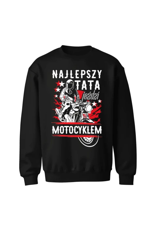 Bluza bez kaptura Najlepszy tata jeździ motocyklem - czarna